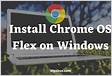 Como instalar o Chrome OS Flex no Windows 11 digistar